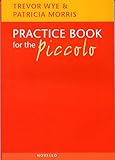 Trevor Wye Practice Book for the Piccolo | Methodical Technique Guide for Flautists and Piccolo Players | Orchestral Excerpts and Exercises | Novello Sheet Music