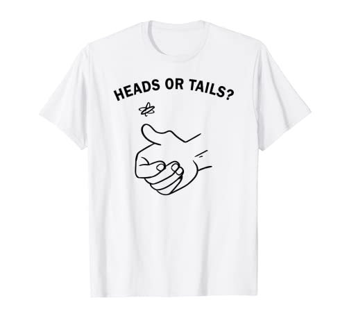 Heads Tails? Flip a Coin Day Flipping Coin Finger Gesture T-Shirt