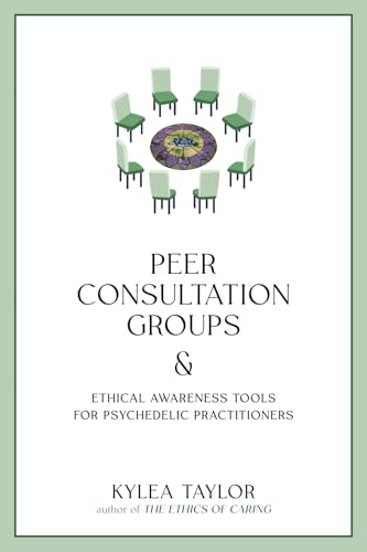 Peer Consultation Groups and Ethical Awareness Tools for Psychedelic Practitioners