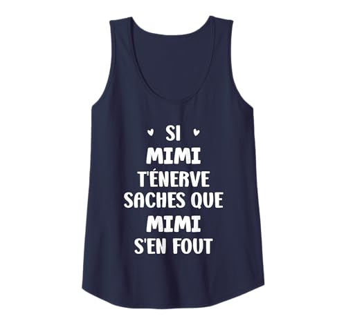 Femme Nom Si Mimi t'énerve Humour prénom personnalisé Mimi Débardeur