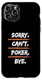 Photo Gallery sorry can t poker bye - scusa divertente dicendo hobby custodia per iphone 11 pro Photo Gallery sorry can t poker bye - scusa divertente dicendo hobby custodia per iphone 11 pro