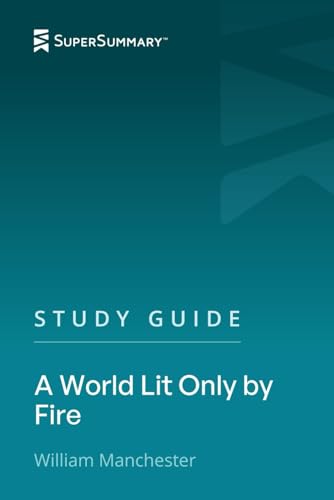 Image of Study Guide: A World Lit Only by Fire by William Manchester (SuperSummary)
