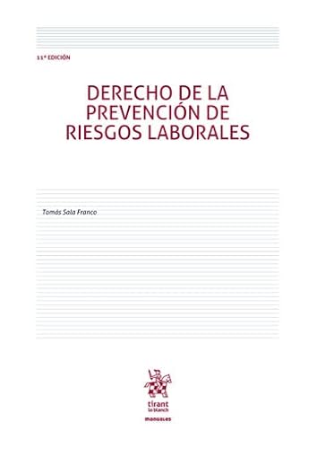 Derecho de la Prevención de Riesgos Laborales 11ª Edición (Manuales de Derecho del Trabajo y Seguridad Social)