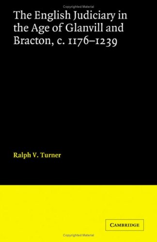 The English Judiciary in the Age of Glanvill and Bracton c.1176-1239 (Cambridge Studies in English Legal History)
