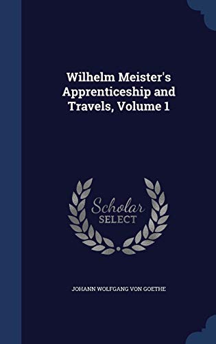 Wilhelm Meister's Apprenticeship and Travels, V... 1297977122 Book Cover