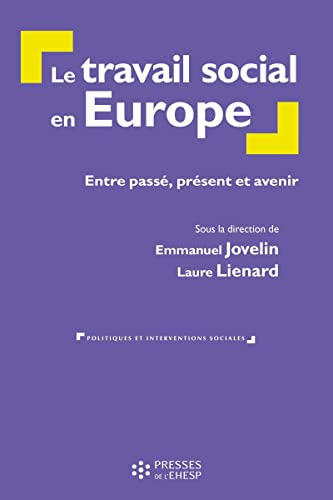 Le travail social en Europe: Entre passé, présent et avenir