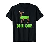 Dill Doe Funny Adult Humor Funny Nature Deer Redneck T-Shirt