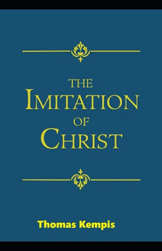The Imitation of Christ (19th century classics illustrated edition)
