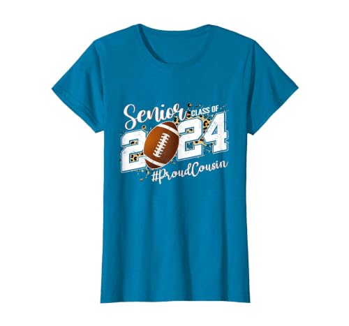 Proud Cousin of A 2024 Senior Football Graduate Class 2024 T-Shirt, Women, Sapphire Blue, X-Large