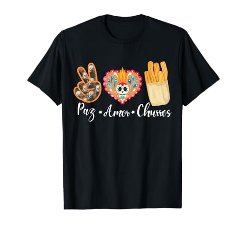Paz, Amor Y Churros Mexican Dessert Pastry Snack Lover Fried T-Shirt