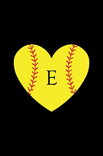 E: Monogram Initial Letter E Yellow Heart Softball Journal/Notebook for Girls and Women, Personalized Gift, Softball Gift, Softball Players Notebook, ... team gift, 120 Pages of 6 x 9 Lined Noteb