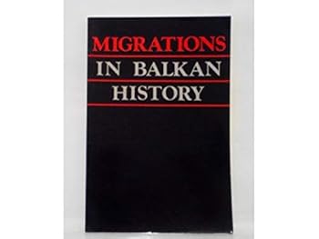 Paperback Migrations in Balkan history (Special editions / Serbian Academy of Sciences and Arts, Institute for Balkan Studies, Belgrade) Book