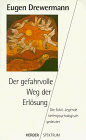 Der gefahrvolle Weg der Erlösung - Eugen Drewermann 