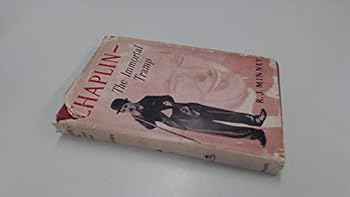 Hardcover Chaplin the immortal tramp: the life and work of Charles Chaplin Book