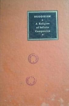 Unknown Binding Buddhism: A Religion of Infinite Compassion Book