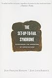 Set-up-to-Fail Syndrome: Overcoming the Undertow of Expectations