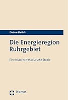 Die Energieregion Ruhrgebiet: Eine Historisch-Statistische Studie 3756007316 Book Cover