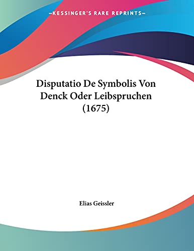 Disputatio De Symbolis Von Denck Oder Leibspruchen (1675) (Latin Edition)