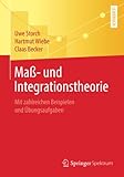 Maß- und Integrationstheorie: Mit zahlreichen Beispielen und Übungsaufgaben