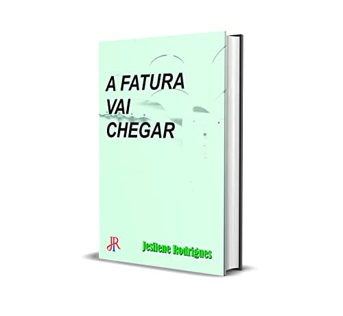 A FATURA VAI CHEGAR (Portuguese Edition)