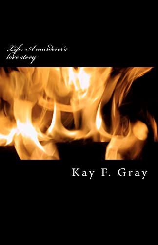 Life: A murderer's love story