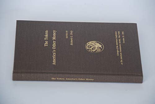The Token: America's Other Money (Coins of the Americas Conference Proceedings)