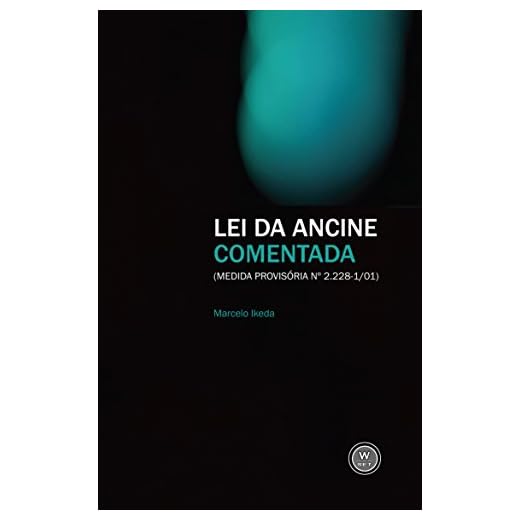 Lei da Ancine comentada: (Medida Provisória nº 2.228-1/01)