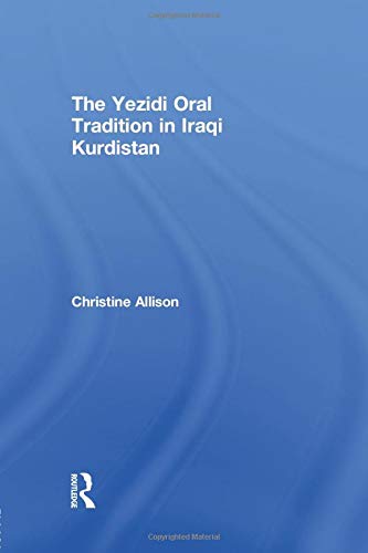 The Yezidi Oral Tradition in Iraqi Kurdistan The Yezidi Oral Tradition in Iraqi Kurdistan