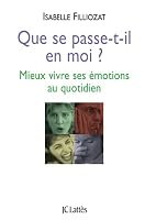 QUE SE PASSE-T-IL EN MOI : MIEUX VIVRE SES ÉMOTIONS AU QUOTIDIEN 2709621452 Book Cover