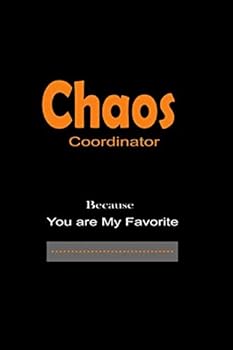 Chaos Coordinator: Because You Are MY FAVORITE... . : Lined Notebook for Your Special Person... Mother,Dad,Sister,Brothet,Son,Daughter,Friend,Teacher,Doctor,Nurse,Director,Boss,Coworker...