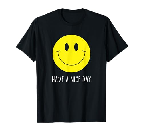 Have A Nice Day Funny Yellow Smile Face Shirt Smiling Face T-Shirt