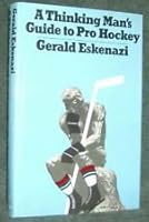 A Thinking Man's Guide to Pro Hockey B0006WQ4I4 Book Cover