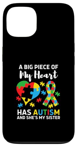 A Big Piece Of My Heart Has Autism And She 's My Sister X}zP[X iPhone 13 p