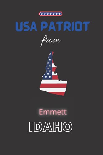 USA Patriot from Emmett, IDAHO: The perfect United States diary notebook for patriotic Americans from Emmett, IDAHO gift, 120 Pages Lined Journal Paper