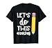 DRSGTTFJ Lets Do This Test Day State Testing Teacher Motivational T-Shirt, Black, Small