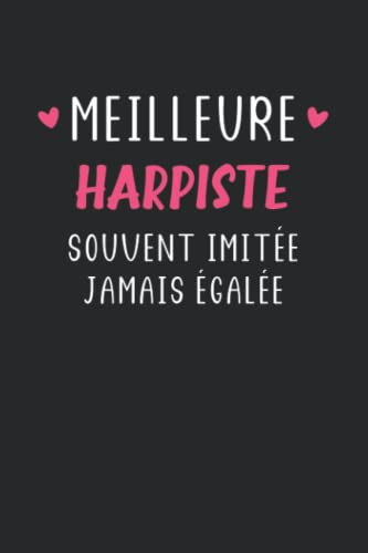 livre Meilleure harpiste souvent imitée jamais égalée: Carnet harpiste de notes humour - 110 pages lignées - cadeau harpiste original joueuse harpe drôle