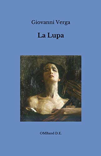 La Lupa: (dramma teatrale e racconto)