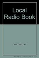 Colin Campbell's Local Radio Book: : fun for all the family from Scotland's least likely radio stations 0903065630 Book Cover