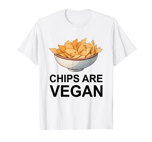 Chips Are Vegan Funny Vegetarian Vegan Foodies Chips Snack Camiseta