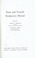 Paint and varnish production manual, B0007E54TQ Book Cover