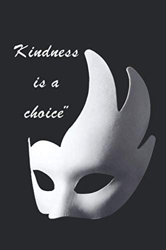 Musical theater Quote! Kindness is a choice: Theatre Lover's Notebook, Weekly Planer Lined Writing Book For Journaling, Theater Themed Gifts For Girls/Boys, Novelty Gifts For Aspiring Actresses