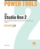 Power Tools for Studio One 2: Master PreSonus' Complete Creation and Performance Software