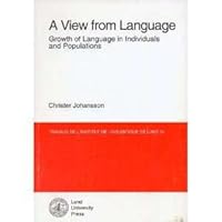 A View From Language: Growth of Language in Individuals and Populations 9179664210 Book Cover