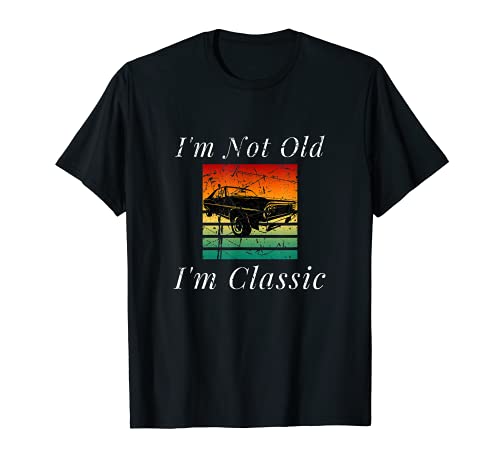 Legendary Muscle Car Im Not Old Im Classic Retro Birthday Maglietta