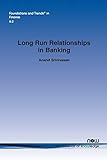 Long Run Relationships in Banking (Foundations and Trends(r) in Finance)