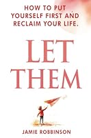 Let Them: Free Yourself and Take Back Your Life (Let Them Principles and Theory) 195636904X Book Cover