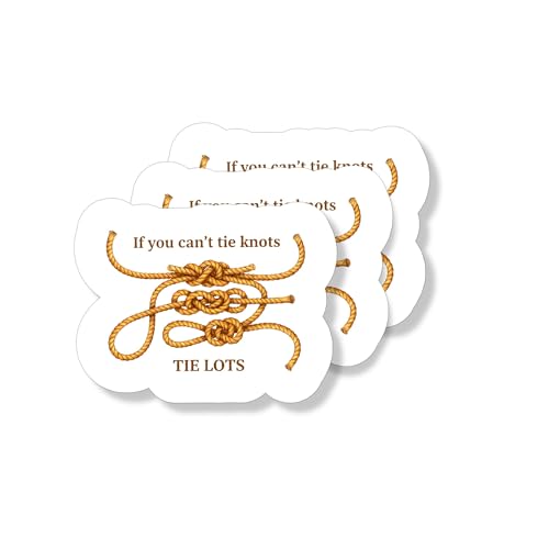 Funny Knot Tying Vinyl Sticker If You Can't Tie Knots...