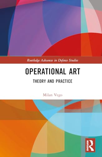 Operational Art (Routledge Advances in Defence Studies)