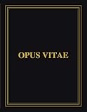 Opus Vitae: The Latin • English Luxury Renaissance Planner: Undated Month/Week/Day Layouts with Goals, Habits, Reading Journal & Notes | Renaissance/Dark Academia Aesthetic | 200 Pages