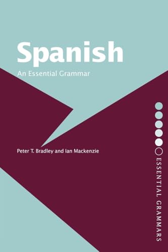 Spanish: An Essential Grammar (Routledge Essential Grammars)